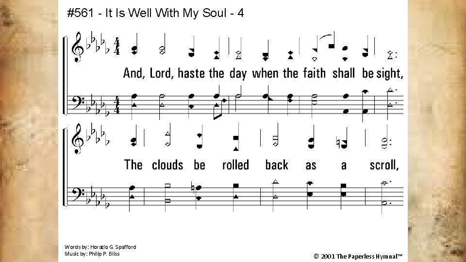 #561 - It Is Well With My Soul - 4 4. And, Lord, haste