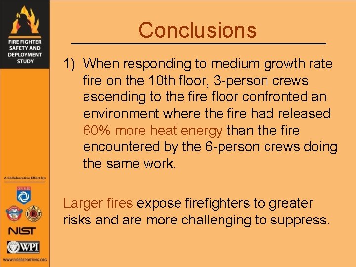 Conclusions 1) When responding to medium growth rate fire on the 10 th floor,