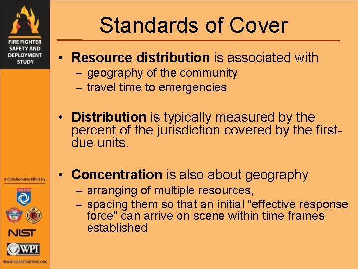 Standards of Cover • Resource distribution is associated with – geography of the community