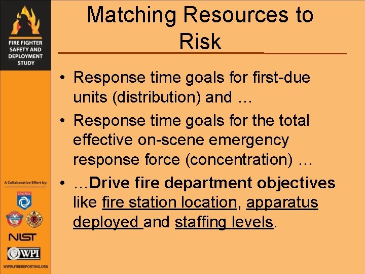 Matching Resources to Risk • Response time goals for first-due units (distribution) and …