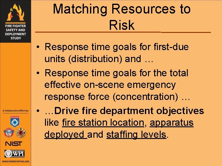 Matching Resources to Risk • Response time goals for first-due units (distribution) and …