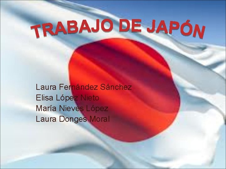 Laura Fernández Sánchez Elisa López Nieto María Nieves López Laura Donges Moral Laura Fernández Sánchez Elisa López Nieto María Nieves López Laura Donges Moral