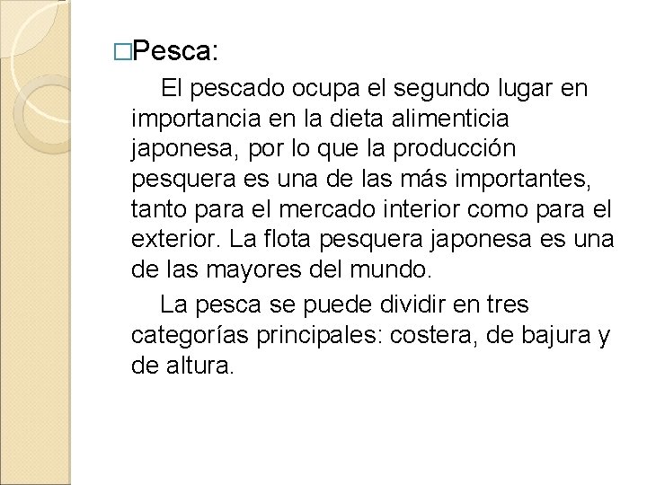 �Pesca: El pescado ocupa el segundo lugar en importancia en la dieta alimenticia japonesa,