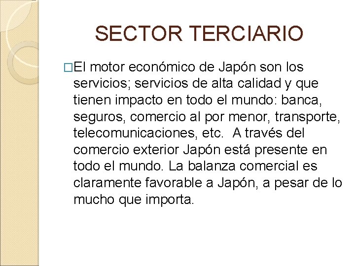  SECTOR TERCIARIO �El motor económico de Japón son los servicios; servicios de alta