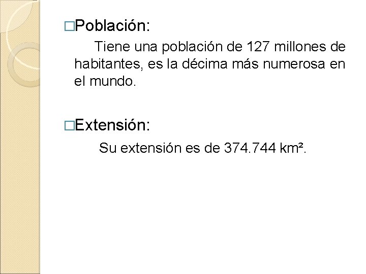 �Población: Tiene una población de 127 millones de habitantes, es la décima más numerosa