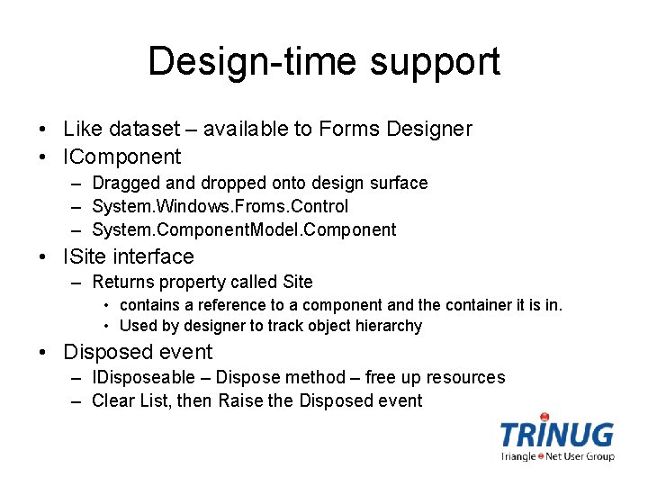 Design-time support • Like dataset – available to Forms Designer • IComponent – Dragged