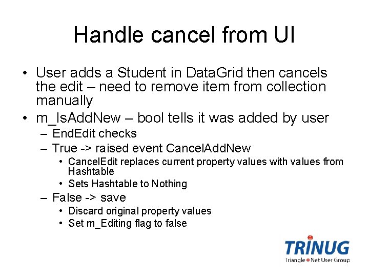 Handle cancel from UI • User adds a Student in Data. Grid then cancels