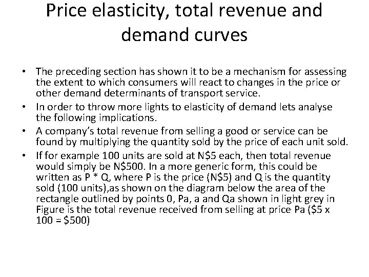 Price elasticity, total revenue and demand curves • The preceding section has shown it