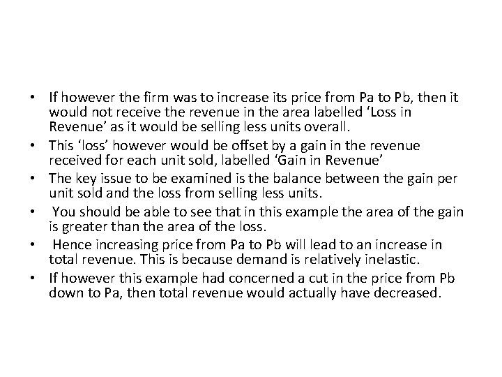  • If however the firm was to increase its price from Pa to