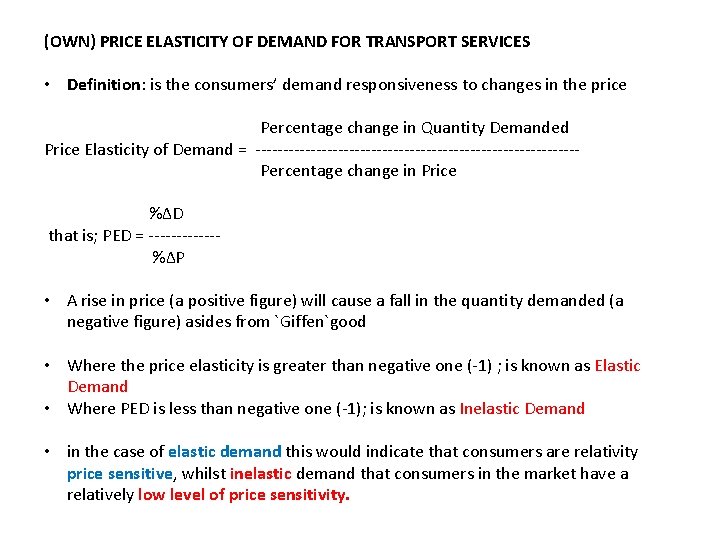 (OWN) PRICE ELASTICITY OF DEMAND FOR TRANSPORT SERVICES • Definition: is the consumers’ demand