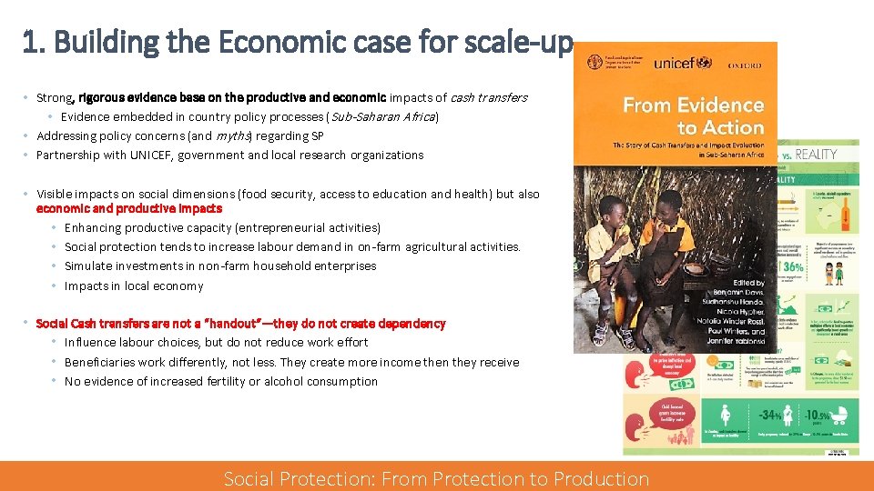 1. Building the Economic case for scale-up • Strong, rigorous evidence base on the