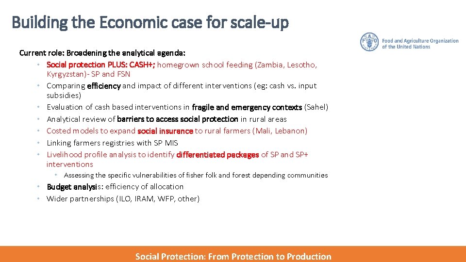 Building the Economic case for scale-up Current role: Broadening the analytical agenda: • Social