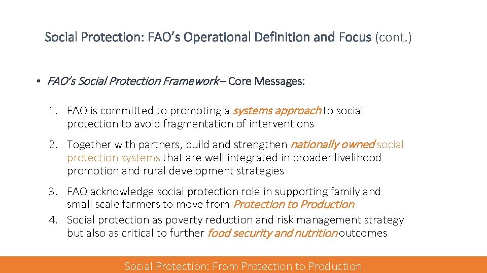 Social Protection: FAO’s Operational Definition and Focus (cont. ) • FAO’s Social Protection Framework