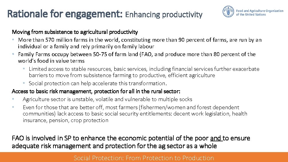 Rationale for engagement: Enhancing productivity Moving from subsistence to agricultural productivity • More than