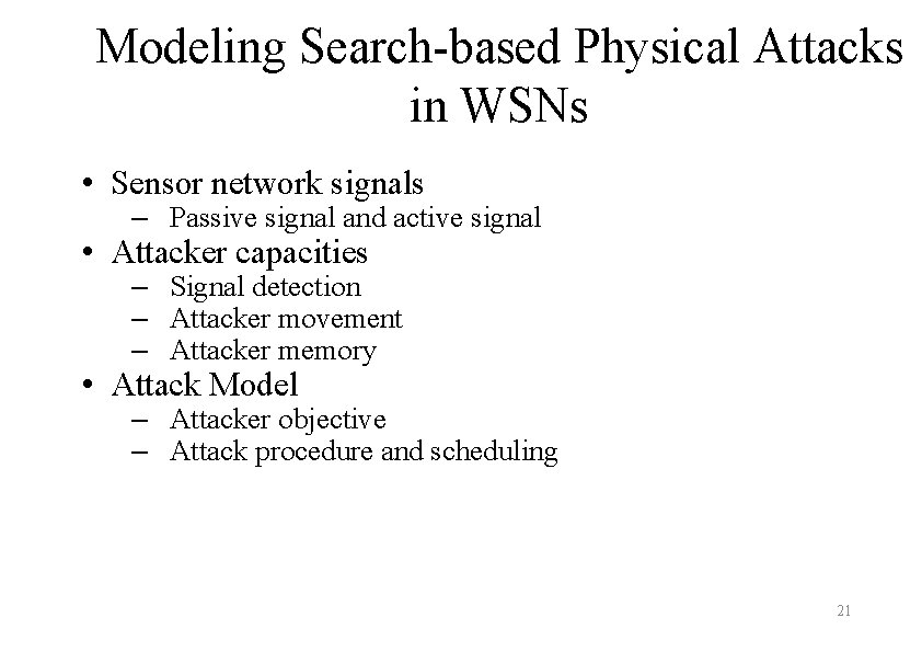 Modeling Search-based Physical Attacks in WSNs • Sensor network signals – Passive signal and