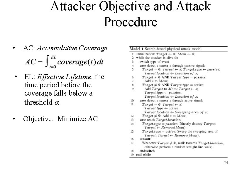 Attacker Objective and Attack Procedure • AC: Accumulative Coverage • EL: Effective Lifetime, the
