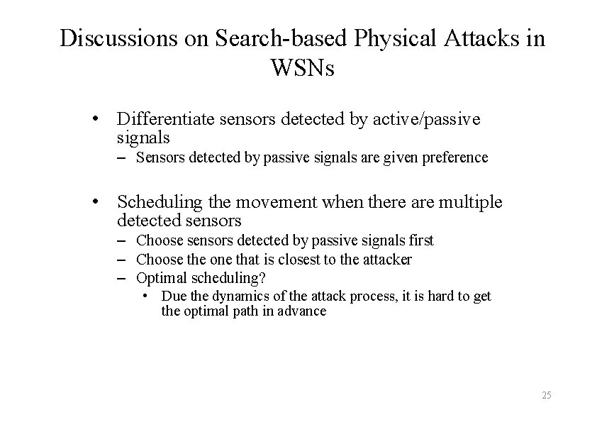 Discussions on Search-based Physical Attacks in WSNs • Differentiate sensors detected by active/passive signals