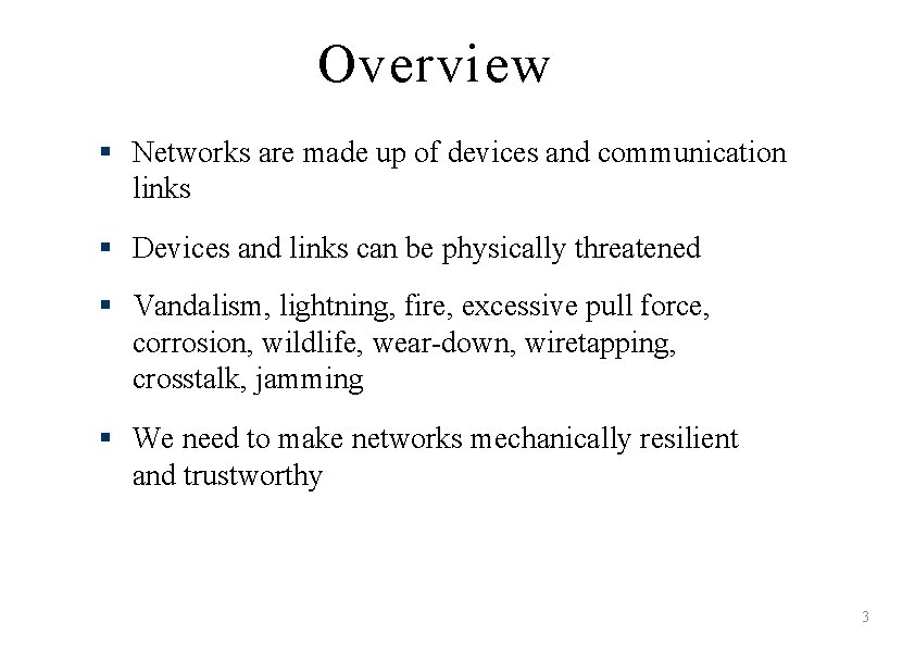 Overview § Networks are made up of devices and communication links § Devices and
