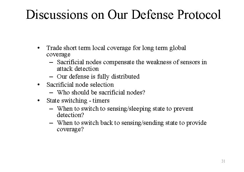 Discussions on Our Defense Protocol • Trade short term local coverage for long term