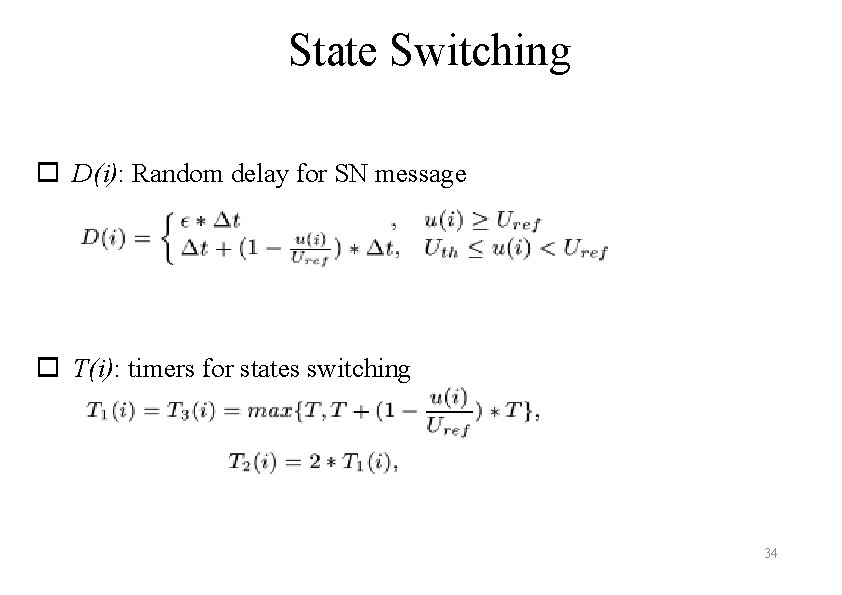 State Switching o D(i): Random delay for SN message o T(i): timers for states