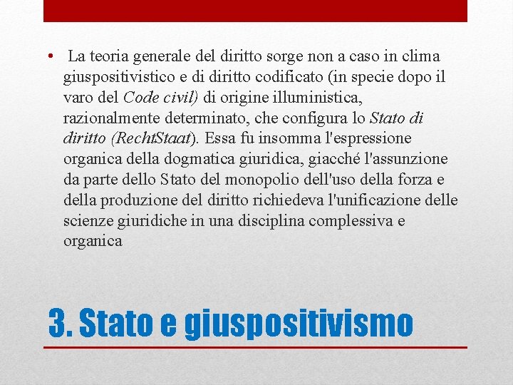  • La teoria generale del diritto sorge non a caso in clima giuspositivistico