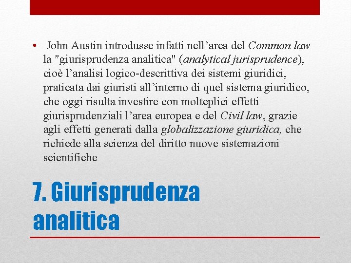  • John Austin introdusse infatti nell’area del Common law la "giurisprudenza analitica" (analytical