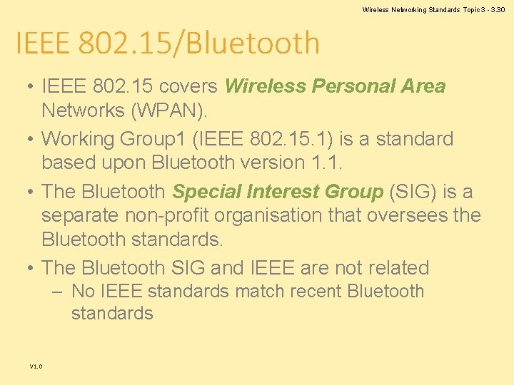 Wireless Networking Standards Topic 3 - 3. 30 IEEE 802. 15/Bluetooth • IEEE 802. Wireless Networking Standards Topic 3 - 3. 30 IEEE 802. 15/Bluetooth • IEEE 802.