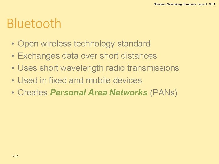 Wireless Networking Standards Topic 3 - 3. 31 Bluetooth • • • V 1. Wireless Networking Standards Topic 3 - 3. 31 Bluetooth • • • V 1.