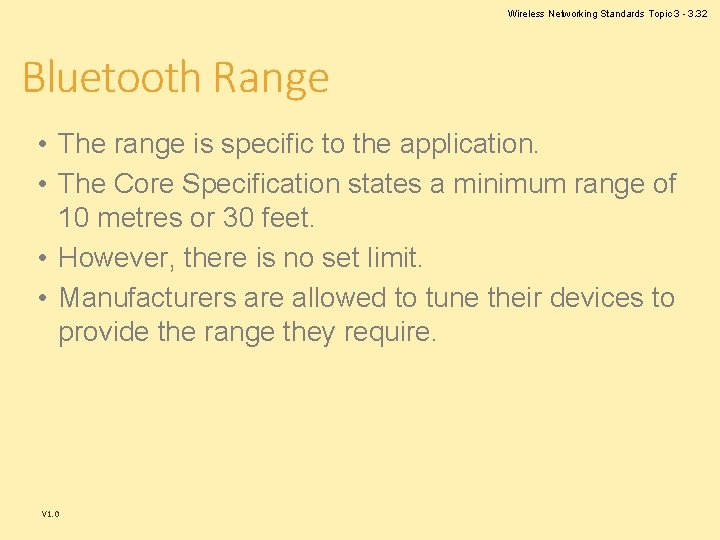 Wireless Networking Standards Topic 3 - 3. 32 Bluetooth Range • The range is Wireless Networking Standards Topic 3 - 3. 32 Bluetooth Range • The range is