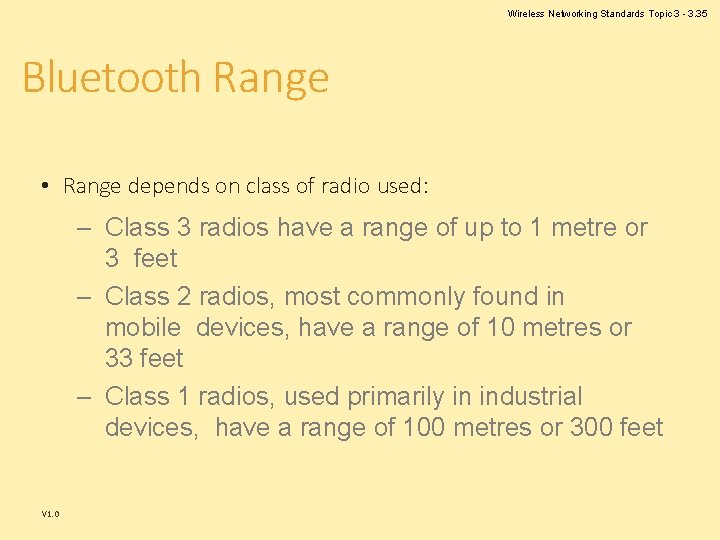 Wireless Networking Standards Topic 3 - 3. 35 Bluetooth Range • Range depends on Wireless Networking Standards Topic 3 - 3. 35 Bluetooth Range • Range depends on