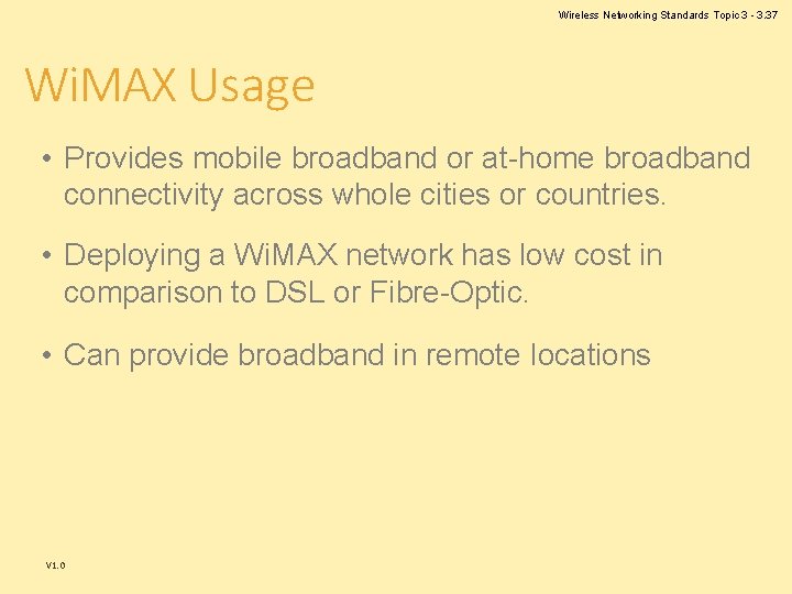 Wireless Networking Standards Topic 3 - 3. 37 Wi. MAX Usage • Provides mobile Wireless Networking Standards Topic 3 - 3. 37 Wi. MAX Usage • Provides mobile