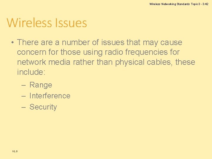 Wireless Networking Standards Topic 3 - 3. 42 Wireless Issues • There a number Wireless Networking Standards Topic 3 - 3. 42 Wireless Issues • There a number