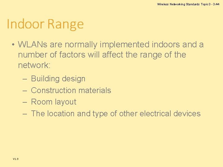 Wireless Networking Standards Topic 3 - 3. 44 Indoor Range • WLANs are normally Wireless Networking Standards Topic 3 - 3. 44 Indoor Range • WLANs are normally