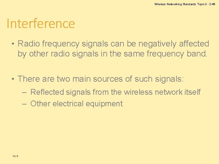 Wireless Networking Standards Topic 3 - 3. 46 Interference • Radio frequency signals can Wireless Networking Standards Topic 3 - 3. 46 Interference • Radio frequency signals can