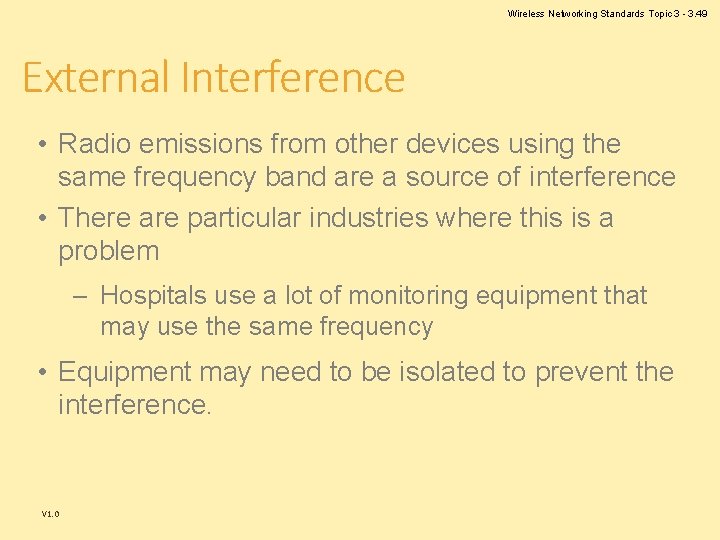 Wireless Networking Standards Topic 3 - 3. 49 External Interference • Radio emissions from Wireless Networking Standards Topic 3 - 3. 49 External Interference • Radio emissions from