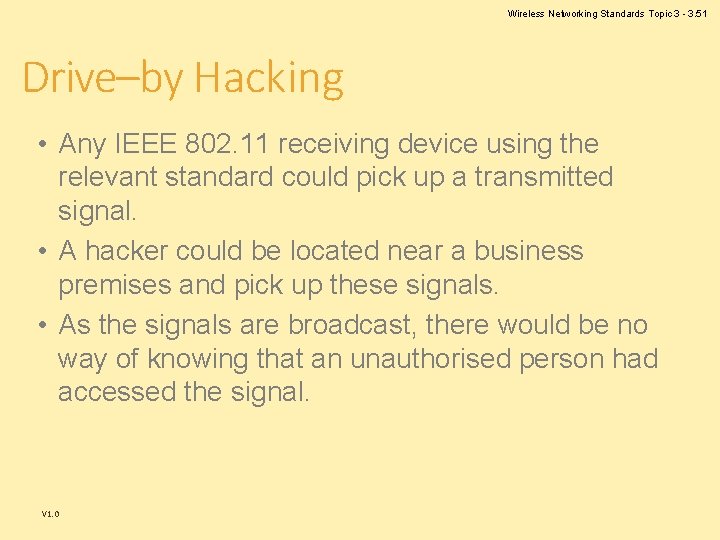 Wireless Networking Standards Topic 3 - 3. 51 Drive–by Hacking • Any IEEE 802. Wireless Networking Standards Topic 3 - 3. 51 Drive–by Hacking • Any IEEE 802.