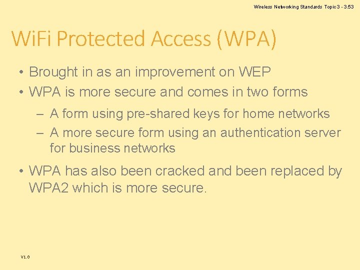 Wireless Networking Standards Topic 3 - 3. 53 Wi. Fi Protected Access (WPA) • Wireless Networking Standards Topic 3 - 3. 53 Wi. Fi Protected Access (WPA) •