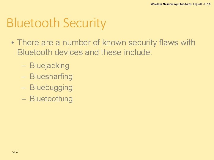 Wireless Networking Standards Topic 3 - 3. 54 Bluetooth Security • There a number Wireless Networking Standards Topic 3 - 3. 54 Bluetooth Security • There a number