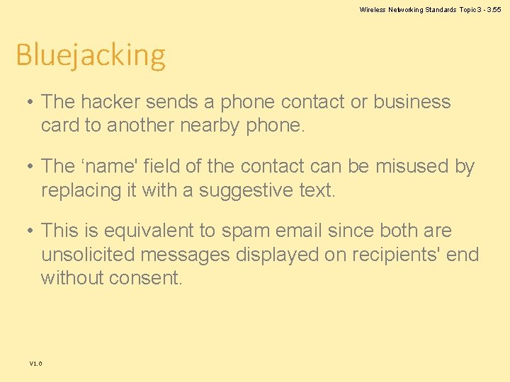 Wireless Networking Standards Topic 3 - 3. 55 Bluejacking • The hacker sends a Wireless Networking Standards Topic 3 - 3. 55 Bluejacking • The hacker sends a