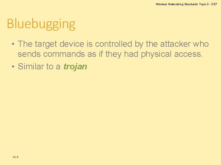 Wireless Networking Standards Topic 3 - 3. 57 Bluebugging • The target device is Wireless Networking Standards Topic 3 - 3. 57 Bluebugging • The target device is