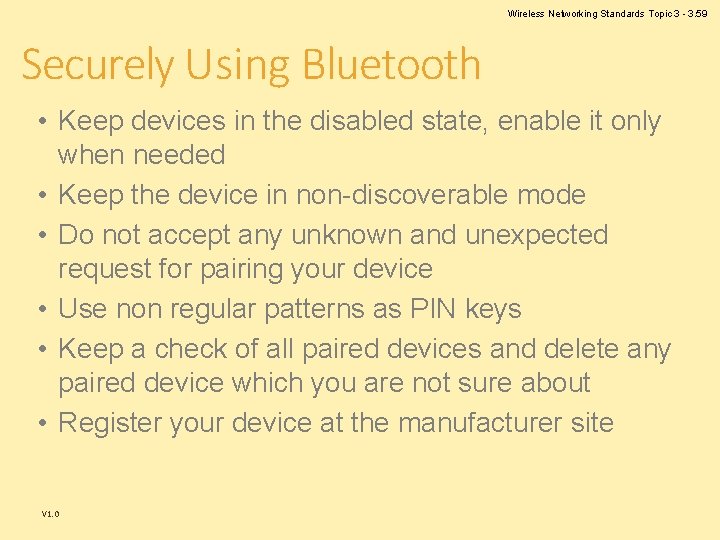 Wireless Networking Standards Topic 3 - 3. 59 Securely Using Bluetooth • Keep devices Wireless Networking Standards Topic 3 - 3. 59 Securely Using Bluetooth • Keep devices