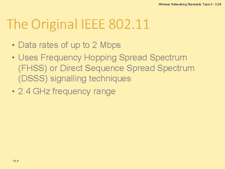 Wireless Networking Standards Topic 3 - 3. 24 The Original IEEE 802. 11 • Wireless Networking Standards Topic 3 - 3. 24 The Original IEEE 802. 11 •
