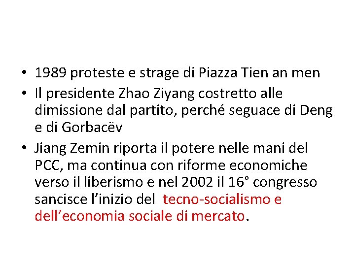  • 1989 proteste e strage di Piazza Tien an men • Il presidente