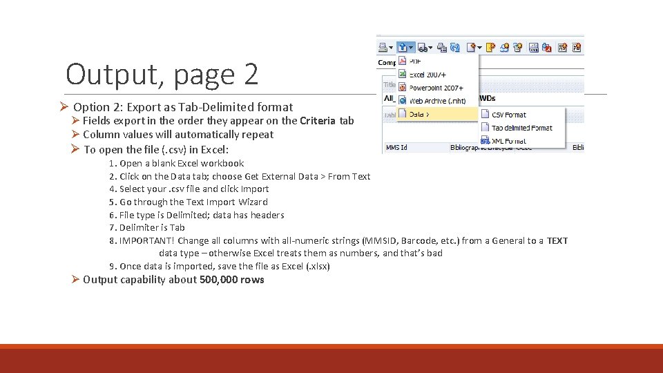 Output, page 2 Ø Option 2: Export as Tab-Delimited format Ø Fields export in