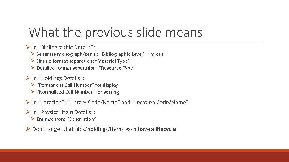 What the previous slide means Ø In “Bibliographic Details”: Ø Separate monograph/serial: “Bibliographic Level”