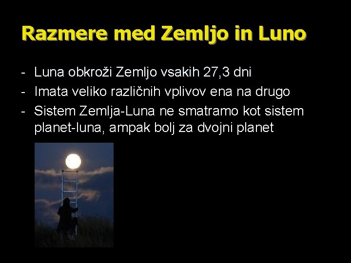 Razmere med Zemljo in Luno - Luna obkroži Zemljo vsakih 27, 3 dni -