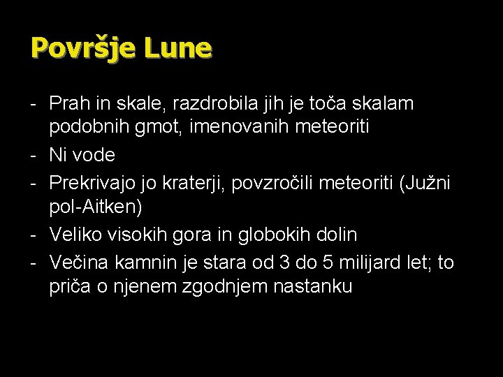 Površje Lune - Prah in skale, razdrobila jih je toča skalam podobnih gmot, imenovanih