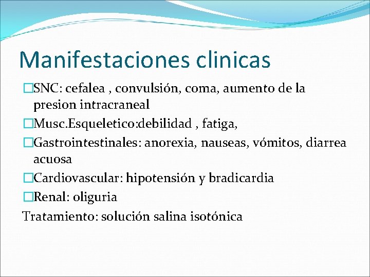 Manifestaciones clinicas �SNC: cefalea , convulsión, coma, aumento de la presion intracraneal �Musc. Esqueletico: