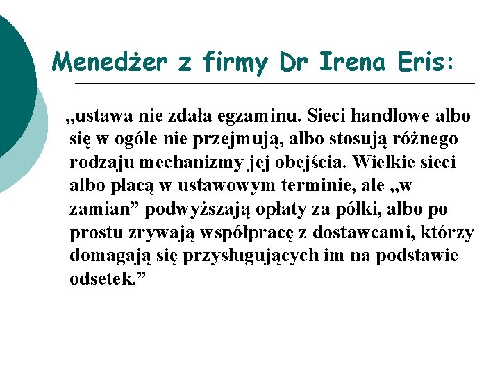 Menedżer z firmy Dr Irena Eris: , , ustawa nie zdała egzaminu. Sieci handlowe