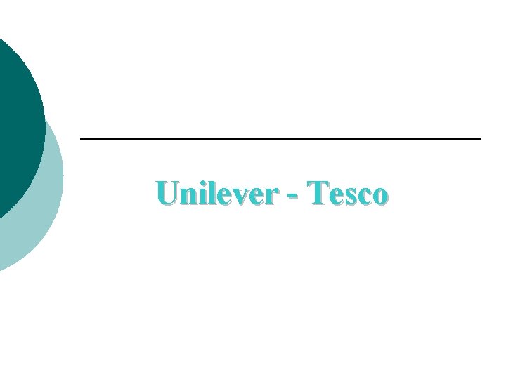 Unilever - Tesco 